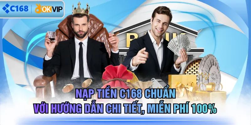 Nạp Tiền C168 Chuẩn Với Hướng Dẫn Chi Tiết, Miễn Phí 100%